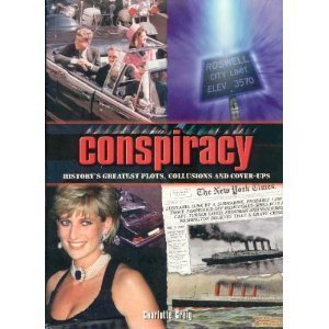 Stock image for Conspiracy: History's Greatest Plots, Collusions and Cover-Ups for sale by SecondSale