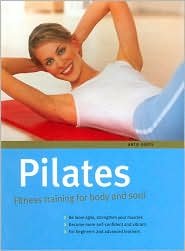 Imagen de archivo de Pilates: Fitness Training for Body and Soul a la venta por Better World Books: West