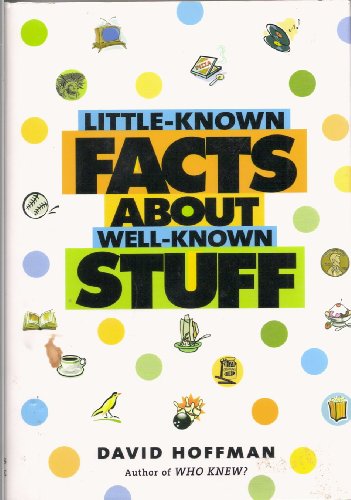 9780760785294: Little-Known Facts About Well-Known Stuff [Hardcover] by Hoffman, David