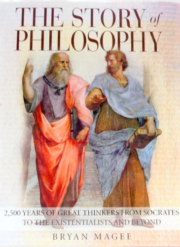 Stock image for The Story of Philosophy: 2,500 Years of Great Thinkers from Socrates to the Existentialists and Beyond for sale by Your Online Bookstore