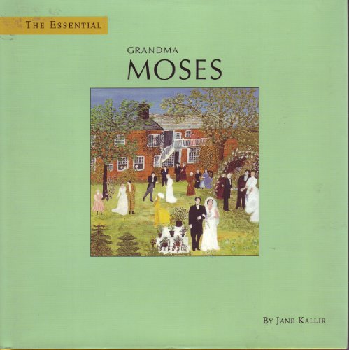 Stock image for The Essential Grandma Moses for sale by ThriftBooks-Dallas