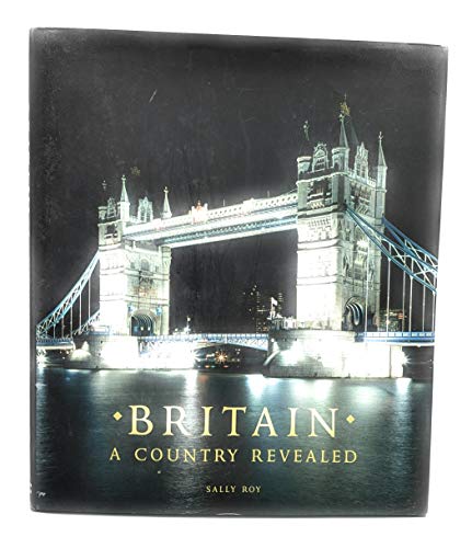 Stock image for Britain: A Country Revealed for sale by Better World Books