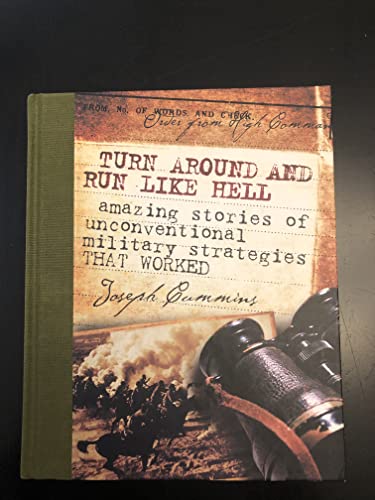 Beispielbild fr Turn Around And Run Like Hell - Amazing Stories Of Unconventional Military Strategies That Worked zum Verkauf von Jenson Books Inc