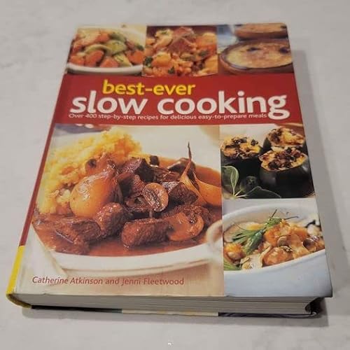 Beispielbild fr Best Ever Slow Cooking: Over 400 Step By Step Recipes for Delicious Easy to Prepare Meals zum Verkauf von SecondSale