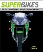 Stock image for Superbikes: Over 200 Top Performance Machines, Past and Present for sale by Jenson Books Inc