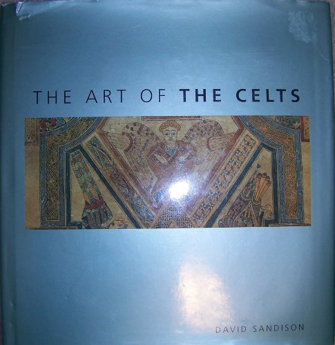 Beispielbild fr The Art of the Celts zum Verkauf von Books From California