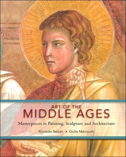 Beispielbild fr Art of the Middle Ages: Masterpieces in Painting, Sculpture and Architecture zum Verkauf von Better World Books