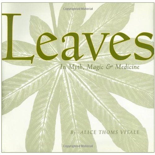 9780760789209: Leaves In Myth, Magic & Medicine --2007 publication.