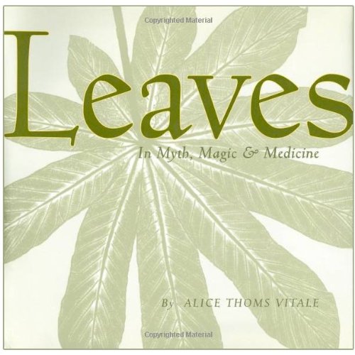 Stock image for Leaves In Myth, Magic & Medicine --2007 publication. for sale by SecondSale