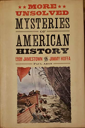 Imagen de archivo de More Unsolved Mysteries Of History, From Jamestown To Jimmy Hoffa a la venta por Sheri's Book Treasures