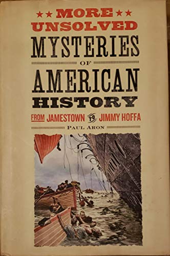 Stock image for More Unsolved Mysteries Of History, From Jamestown To Jimmy Hoffa for sale by Sheri's Book Treasures