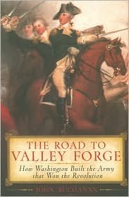 Stock image for The Road to Valley Forge: How Washington Built the Army that Won the Revolution for sale by Better World Books