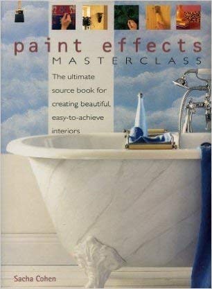 Stock image for Paint Effects Masterclass, the Ultimate Source Book for Creating Beautiful Easy-to-achieve Interiors for sale by Better World Books