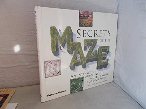 Stock image for Secrets of the Maze: An Interactive Guide to the World's Most Amazing Mazes for sale by Better World Books: West