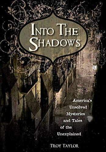 9780760790786: Into the Shadows: America's Unsolved Mysteries and Tales of the Unexplained