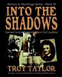 9780760790786: Into the Shadows: America's Unsolved Mysteries and Tales of the Unexplained