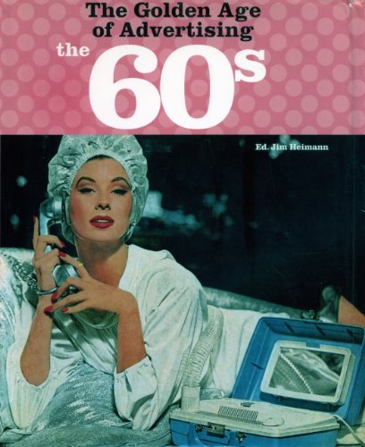 Imagen de archivo de The 60s: The Golden Age of Advertising a la venta por Your Online Bookstore