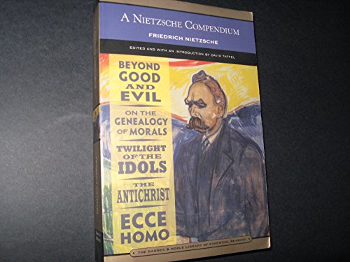 Stock image for A Nietzsche Compendium (Barnes & Noble Library of Essential Reading): Beyond Good and Evil, On the Genealogy of Morals, Twilight of the Idols, The Antichrist, and Ecce Homo for sale by Goodwill