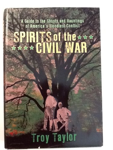 9780760791400: Spirits of the Civil War: A Guide to the Ghosts and Hauntings of America's Bloodiest Conflict