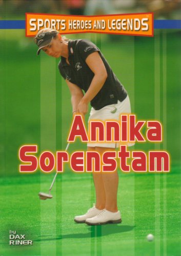Stock image for Sports Heroes/Legends:Annika Sorenstam for sale by SecondSale