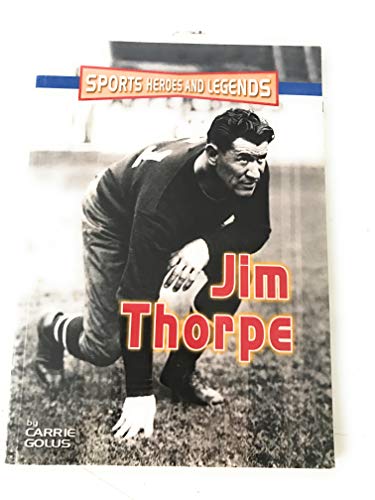 Jim Thorpe (Sports Heroes and Legends) (9780760791684) by Carrie Golus