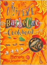 Stock image for The Ultimate Barbecue: Over 200 Sizzling Dishes for Outdoor Eating for sale by Keeper of the Page