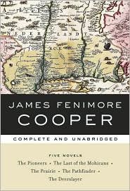 James Fenimore Cooper: Five Novels (Complete and Unabridged) - The Pioneers, The Last of the Mohicans, The Prairie, The Pathfinder, The Deerslayer - Cooper, James Fenimore