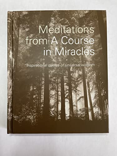 Beispielbild fr Meditations From A Course in Miracles: Inspirational Quotes of Universal Wisdom zum Verkauf von Wonder Book