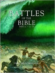 Beispielbild fr Battles of the Bible, 1400 BC - AD 73 : From Ai to Masada zum Verkauf von Better World Books