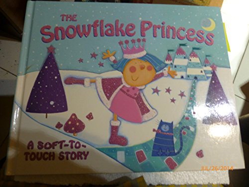 9780760793985: The Snowflake Princess (A Soft-To-Touch Story) [Gebundene Ausgabe] by Nicola ...
