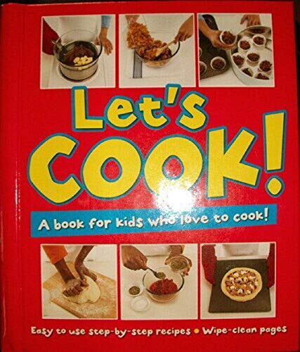 Imagen de archivo de Let's Cook A Book for Kids Who Love to Cook Easy to Use Step-By-Step Recipes with Wipe Clean Pages a la venta por Open Books