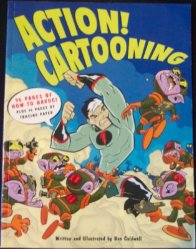 9780760795521: ACTION! CARTOONING By Caldwell, Ben (Author) Paperback on 28-Mar-2004