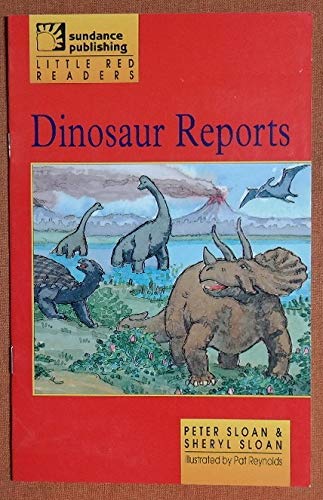 Dinosaur reports (Little red readers) (9780760803684) by Sloan, Peter
