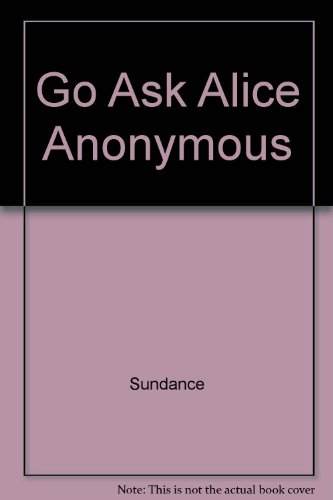 Beispielbild fr Go Ask Alice Anonymous zum Verkauf von ThriftBooks-Dallas