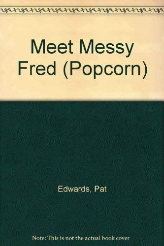 Imagen de archivo de Meet Messy Fred (Popcorn one set A) a la venta por DENNIS GALLEMORE