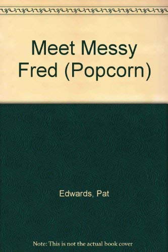 Stock image for Meet Messy Fred (Popcorn one set A) for sale by DENNIS GALLEMORE