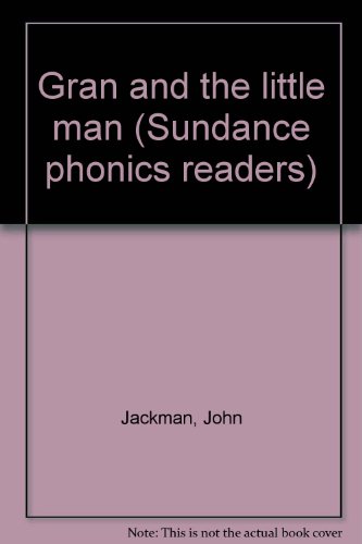 Gran and the little man (Sundance phonics readers) (9780760818862) by Jackman, John