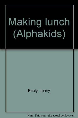 Stock image for Making lunch (Alphakids) for sale by SecondSale