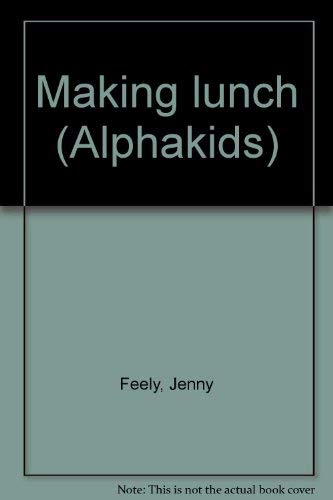 9780760819180: Making lunch (Alphakids)