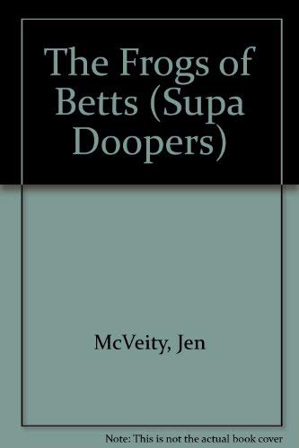 9780760819326: The frogs of Betts (Supa Doopers)