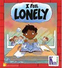 Stock image for I Feel Lonely (Kid-to-Kid Books) for sale by More Than Words