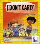 9780760839225: I Don't Care! Showing Respect (Kid-to-Kid Books)