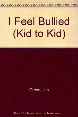 Imagen de archivo de I Feel Bullied (Kid to Kid) a la venta por Better World Books