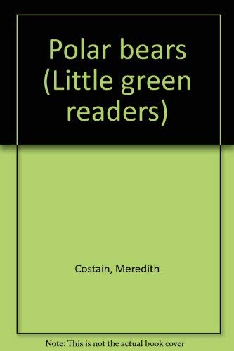 Beispielbild fr Polar bears (Little green readers) zum Verkauf von Wonder Book