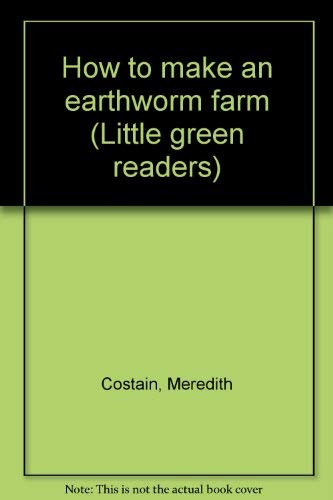 Stock image for How to Make an Earthworm Farm (Paperback) by COSTAIN. GOULD LEAGUE.,Meredith Costain for sale by InventoryMasters