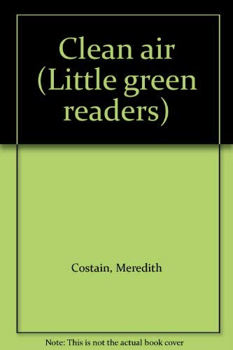 Beispielbild fr Clean air (Little green readers) zum Verkauf von Wonder Book