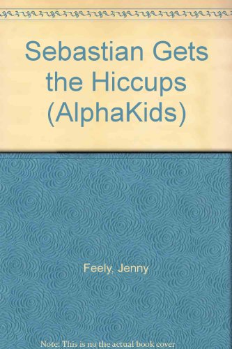 Beispielbild fr Sebastian Gets the Hiccups (AlphaKids) zum Verkauf von More Than Words