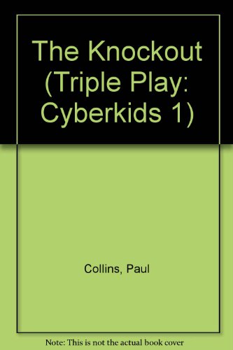 Beispielbild fr The Knockout (Triple Play: Cyberkids 1) zum Verkauf von SecondSale