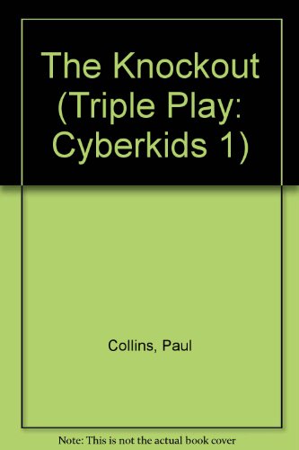 Stock image for The Knockout (Triple Play: Cyberkids 1) for sale by SecondSale