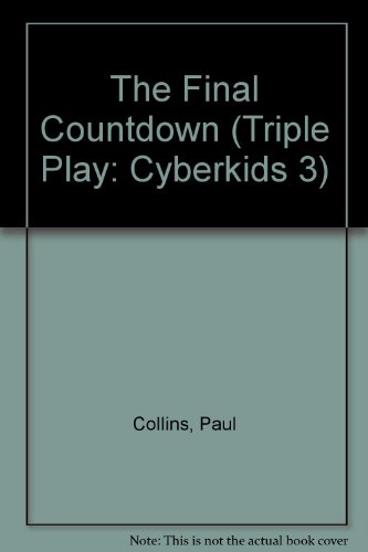 Beispielbild fr The Final Countdown (Triple Play: Cyberkids 3) zum Verkauf von More Than Words